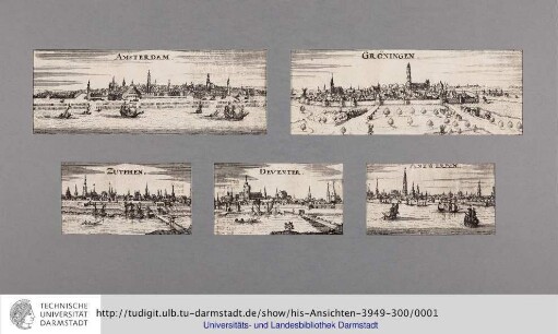 Amsterdam, Gröningen, Zutphen, Deventer, Antwerpen