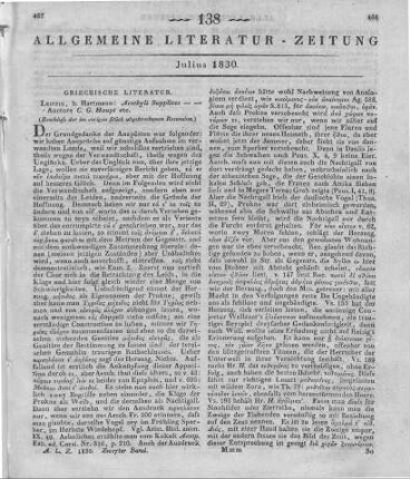 Haupt, K. G.: Aeschyli Supplices, cum Potiore Lectionis Varietate, Scholiis, Quaestionibus Et Adnotationibus Criticis. Leipzig: Hartmann 1829 (Beschluss der im vorigen Stück abgebrochenen Recension)