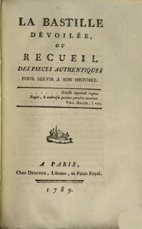 La Bastille Dévoilée, Ou Recueil Des Pieces Authentiques Pour Servir A Son Histoire