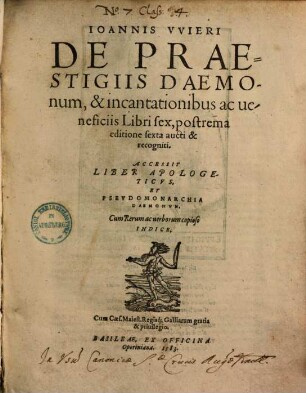 Ioannis Wieri De praestigiis daemonum, et +& incantationibus ac veneficiis libri sex