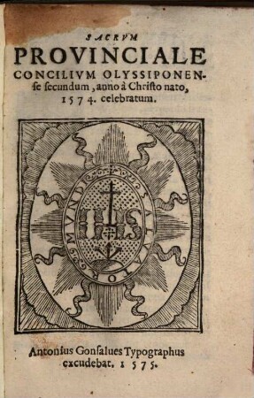 Sacrum provinciale Concilium Olyssiponense secundum : anno a Christo nato, 1574 celebratum