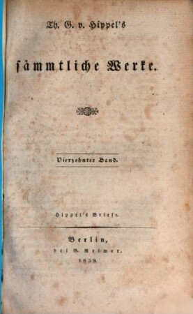 Th. G. von Hippel's sämmtliche Werke. 14, Hippel's Briefe