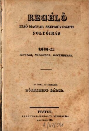 Regélő : szépművészeti első magyar folyóirat, 1,[4.] 1833, Okt. - Dez.