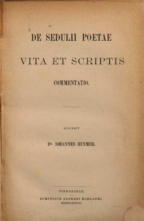 De Sedulii poetae vita et scriptis commentatio