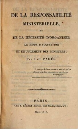 De la responsabilité ministérielle, et de la nécessité d'organiser le mode d'accusation et de jugement des ministres