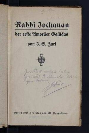 Rabbi Jochanan : der erste Amoräer Galiläas / von J. G. Zuri