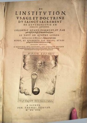 De l'Institution, ... et Doctrine du Saint Sacrement de l'Eucharistie