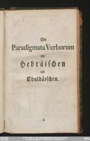 Die Paradigmata Verborum im Hebräischen und Chaldäischen.