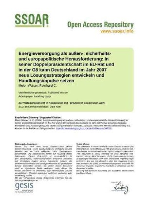 Energieversorgung als außen-, sicherheits- und europapolitische Herausforderung: in seiner Doppelpräsidentschaft im EU-Rat und in der G8 kann Deutschland im Jahr 2007 neue Lösungsstrategien entwickeln und Handlungsimpulse setzen