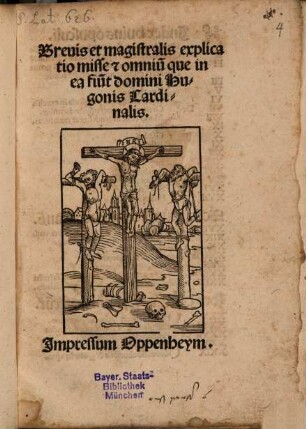 Brevis et magistralis explicatio misse [e]t omniu[m] que in ea fiu[nt] domini Hugonis Cardinalis