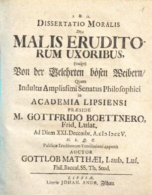 Dissertatio Moralis De Malis Eruditorum Uxoribus, (vulgo) Von der Gelehrten bösen Weibern