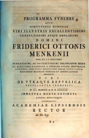 Programma funebre, quod semit. memoriae V. I. Friderici Ottonis Menkenii ... lubens meritoque consecravit Academiae Lipsiensis Rector : [inest defuncti vita, aut. est Jo. Erh. Kapp]