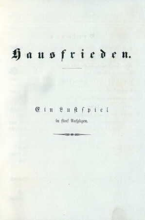 Hausfrieden. Ein Lustspiel in fünf Aufzügen