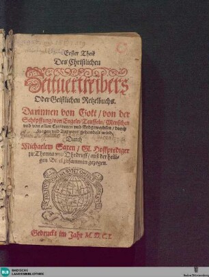 1: Darinnen von Gott, von der Schöpffung, von Engeln, Teuffeln, Menschen und von allen Creaturen und Erdgewechsen durch Fragen und Antwort gehandelt wird