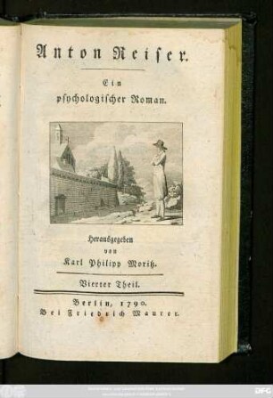 Theil 4: Anton Reiser : Ein psychologischer Roman