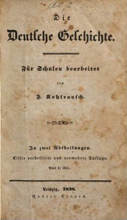 Die deutsche Geschichte : Für Schulen bearbeitet ; in zwei Abtheilungen