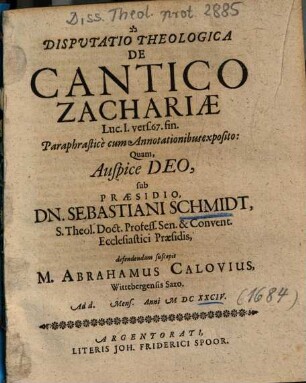 Disputatio Theologica De Cantico Zachariae Luc. I. vers. 67. fin. : Paraphrastice cum Annotationibus exposito