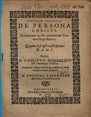 Dispvtatio Theologica De Persona Christi: Et duarum in illa naturarum Vnione hypostatica