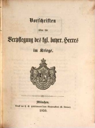 Vorschriften über die Verpflegung des kgl. bayer. Heeres im Kriege