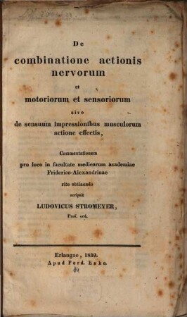 De combinatione actionis nervorum et motoriorum et sensoriorum, sive de sensuum impressionibus musculorum actione effectis : Commentatio pro loco