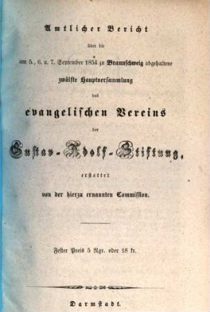 Amtlicher Bericht über die ... Hauptversammlung des Evangelischen Vereins der Gustav-Adolf-Stiftung. 12. 1854