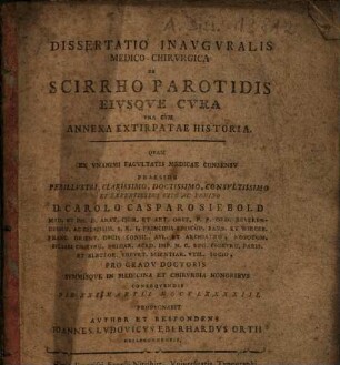 Dissertatio Inavgvralis Medico-Chirvrgica De Scirrho Parotidis Eivsqve Cvra : Vna Cvm Annexa Extirpatae Historia