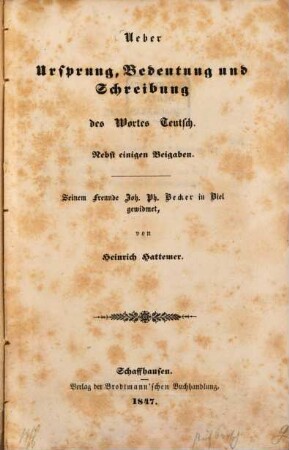 Ueber Ursprung, Bedeutung und Schreibung des Wortes Teutsch : Nebst einigen Beigaben