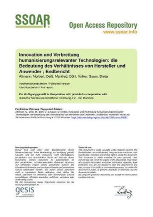 Innovation und Verbreitung humanisierungsrelevanter Technologien: die Bedeutung des Verhältnisses von Hersteller und Anwender ; Endbericht