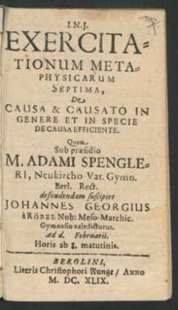 Exercitationum Metaphysicarum Septima, De Causa & Causato In Genere Et In Specie De Causa Efficiente