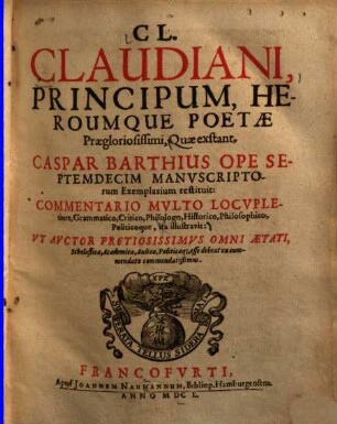 Cl. Claudiani, principum herumque poetae praegloriosissimi, quae exstant