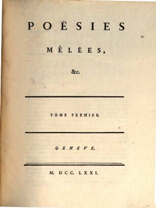 Collection Complette Des Oeuvres de M. De Voltaire. 18, Poësies Mélées, &c. ; T. 1