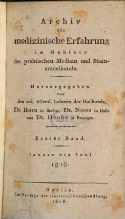 Archiv für medizinische Erfahrung im Gebiete der praktischen Medizin, Chirurgie, Geburtshülfe und Staatsarzneikunde. 33, [33]. 1818