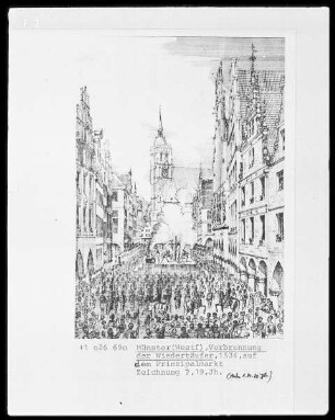 Münster, Verbrennung der Wiedertäufer, 1536, auf dem Prinzipalmarkt