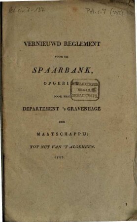 Vernieuwd reglement voor de Spaarbank, opgerigt door het departement s'Gravenhage der Maatschappij: tot nut van't algemeen