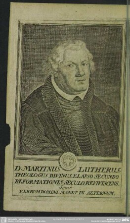 D. Martinus Lutherus, Theologus Divinus, Elapso Secundo Reformationis Seculo Reviviscens