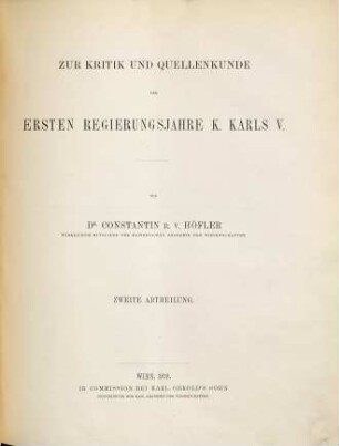 Zur Kritik und Quellenkunde der ersten Regierungsjahre K. Karls V.. 2