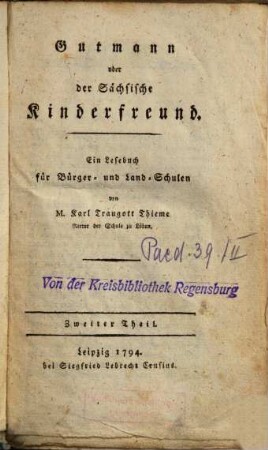 Gutmann oder der sächsische Kinderfreund : e. Lesebuch für Bürger- u. Land-Schulen, 2