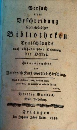 Versuch einer Beschreibung sehenswürdiger Bibliotheken Teutschlands nach alphabetischer Ordnung der Städte. 3,1