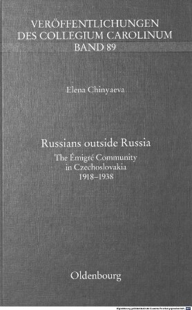 Russians outside Russia : the Emigré Community in Czechoslovakia 1918 - 1938