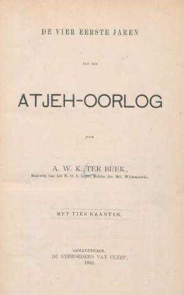 De vier eerste jaren van den Atjeh-oorlog : met tien kaarten