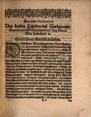 Ein newe Declaration von beyden Häusern deß Parlaments, geschickt an seine Königliche Majest. in Engeland, etc. den 22 Martii stilo veteri 1642