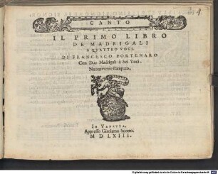 IL PRIMO LIBRO DE MADRIGALI A QVATTRO VOCI. DI FRANCESCO PORTENARO Con Due Madrigali à Sei Voci