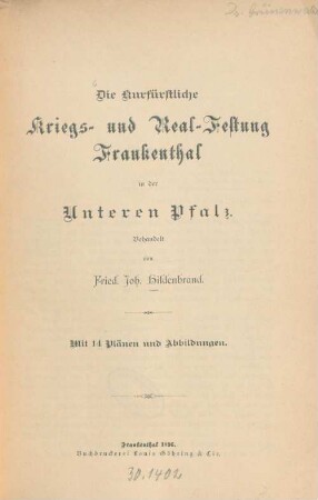 Die kurfürstliche Kriegs- und Real-Festung Frankenthal in der Unteren Pfalz