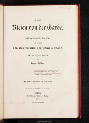 Zwei Riesen von der Garde : kulturgeschichtliche Erzählung aus der Zeit des Zopfes und der Wachtparade