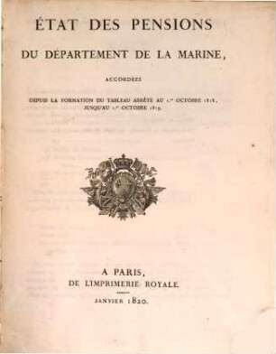 État des pensions du Département de la Marine : accordées depuis la formation du tableau arrêté au ... jusqu'au .... 1818/19 (1820)