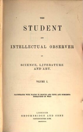 The student and intellectual observer of science, literature and art. 1. 1868