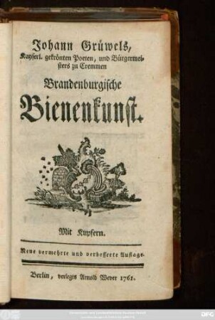 Johann Grüwels, Kayserl. gekrönten Poeten, und Bürgermeisters zu Cremmen Brandenburgische Bienenkunst : Mit Kupfern