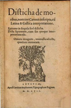 Disticha de moraibus, nomine Catonis inscripta : cu[m] Latina & Gallica interpretatione