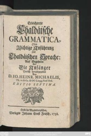 Erleichterte Chaldäische Grammatica, Oder Richtige Anführung Zur Chaldäischen Sprache