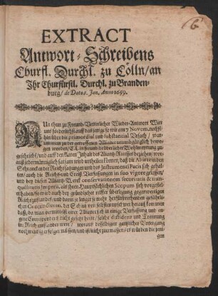 Extract Antwort-Schreibens Churfl. Durchl. zu Cölln/ an Ihr Churfürstl. Durchl. zu Brandenburg/ de Dato 8. Jan. Anno 1659.